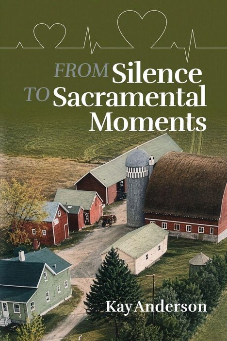 „FROM Silence TO Sacramental Moments“ von Kay Anderson. Eine ländliche Szenerie mit roten Scheunen und einem Silo.