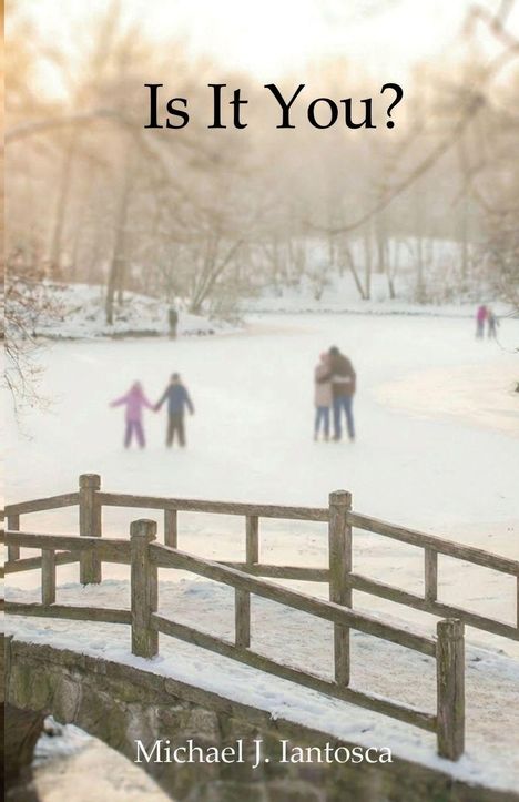 Text: "Is It You?" und "Michael J. Iantosca". Winterlandschaft mit Brücke und Personen auf Eisfläche.