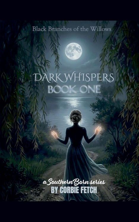 "Dark Whispers Book One" steht im Zentrum. Silhouette einer Frau vor Mond und See, umgeben von Weidenzweigen.