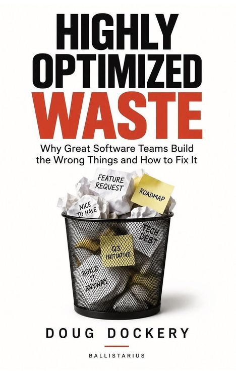 "HIGHLY OPTIMIZED WASTE" oben, darunter Zettel in einem Mülleimer mit Texten wie "FEATURE REQUEST" und "ROADMAP".