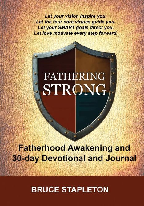 Bruce Stapleton: Fathering Strong - Fatherhood Awakening and 30-Day Devotional and Journal, Buch