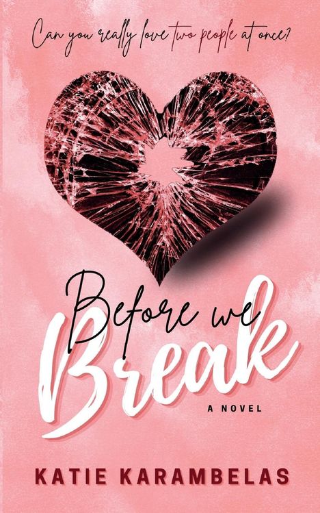 Katie Karambelas: Before We Break, Buch