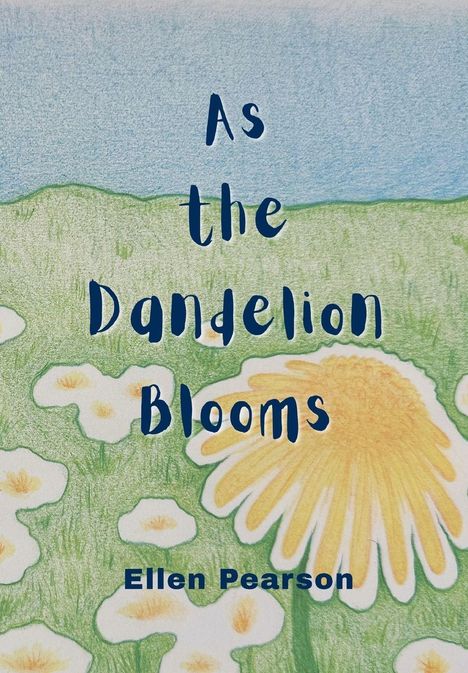 Ellen Pearson: As the Dandelion Blooms, Buch