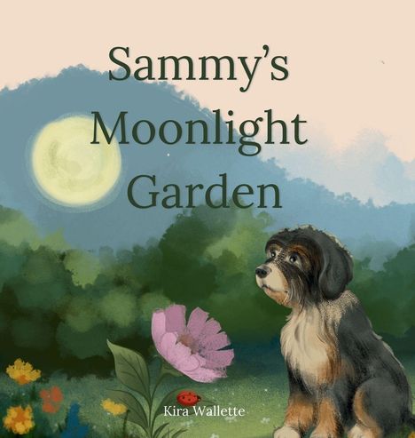 "Sammy's Moonlight Garden". Illustration: Ein Hund sitzt im Garten bei Mondschein, umgeben von Blumen und einem Marienkäfer.