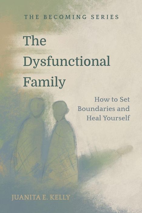Juanita E Kelly: The Dysfunctional Family, Buch