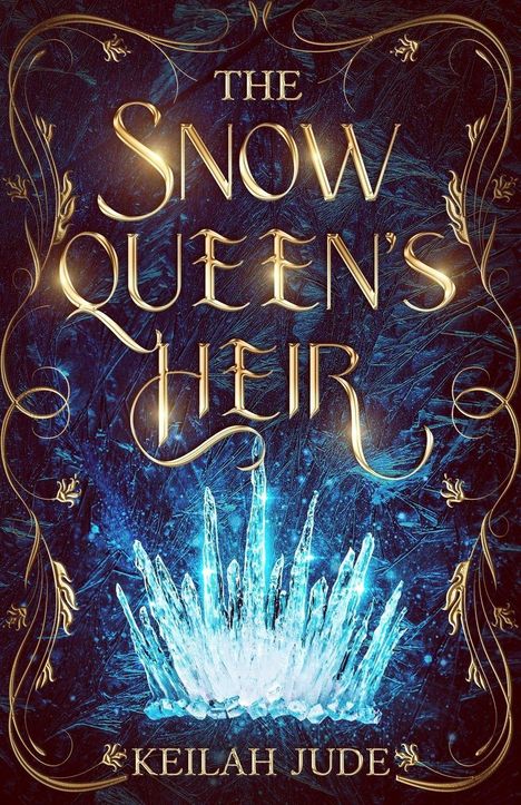 "The Snow Queen's Heir" und "Keilah Jude" in goldener Schrift auf eisigem, dekorativem Hintergrund mit Eiskrone unten.