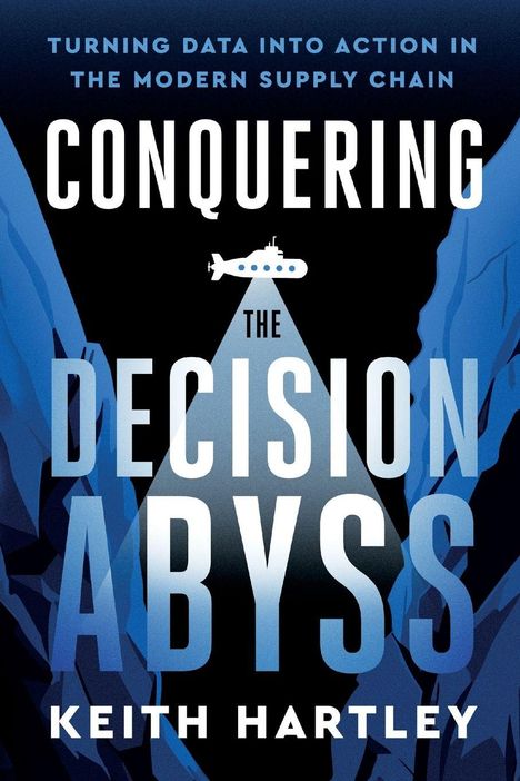 Keith Hartley: Conquering the Decision Abyss, Buch