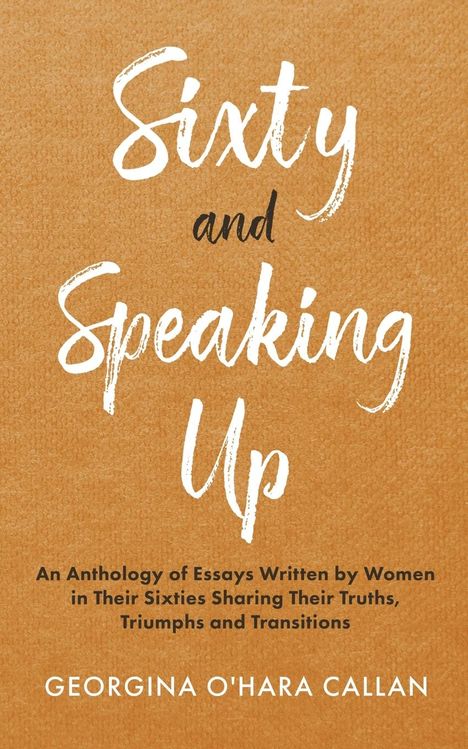Georgina O'Hara Callan: Sixty and Speaking Up, Buch