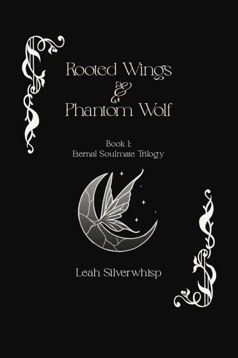 Leah Silverwhisp: Rooted Wings & Phantom Wolf, Buch