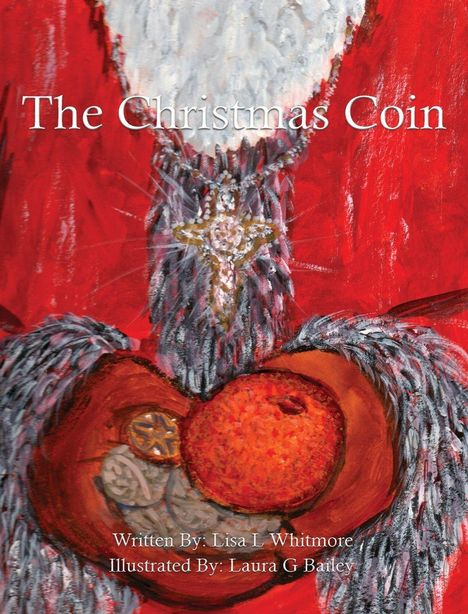 Lisa L Whitmore: The Christmas Coin, Buch
