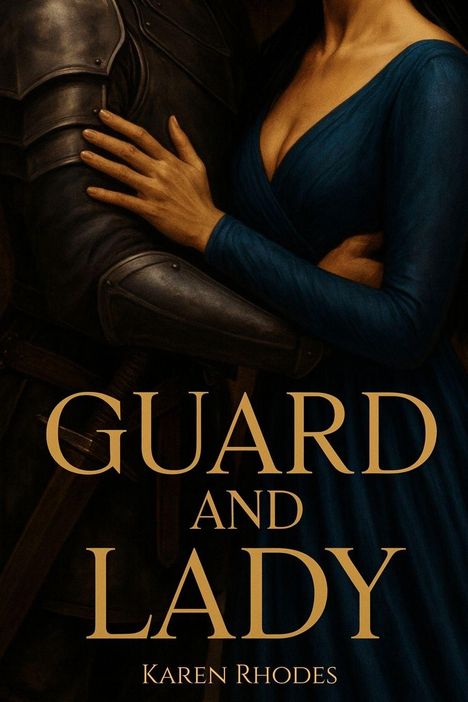 Texte: "GUARD AND LADY", "Karen Rhodes". Eine Frau in blauem Kleid hält den Arm eines Ritters in Rüstung umarmt.