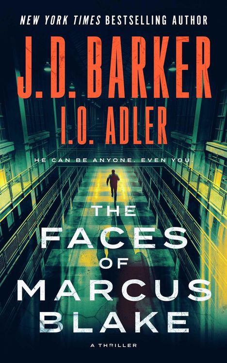 Titel: "The Faces of Marcus Blake". Autoren: J.D. Barker, I.O. Adler. Ein Mensch läuft durch einen beleuchteten Gang.