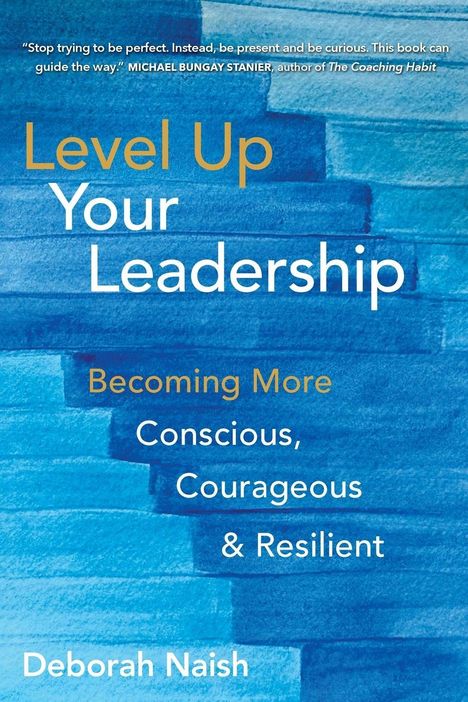 Deborah Naish: Level Up Your Leadership, Buch