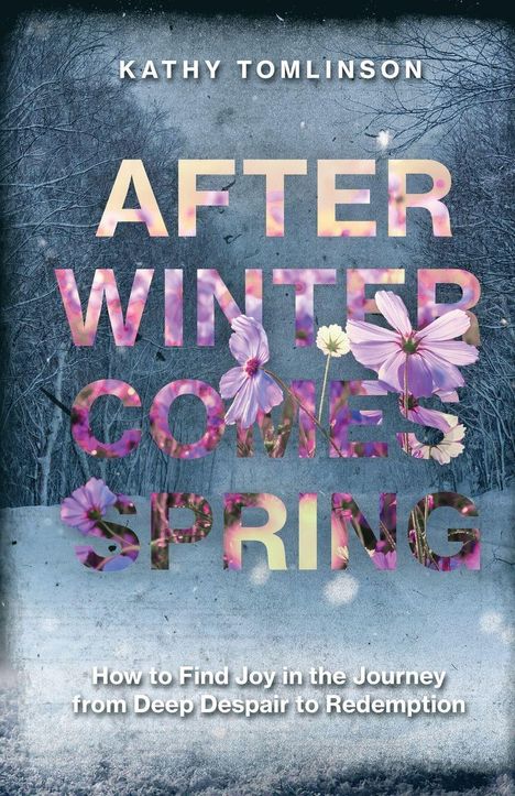 Kathy Tomlinson: After Winter Comes Spring, Buch