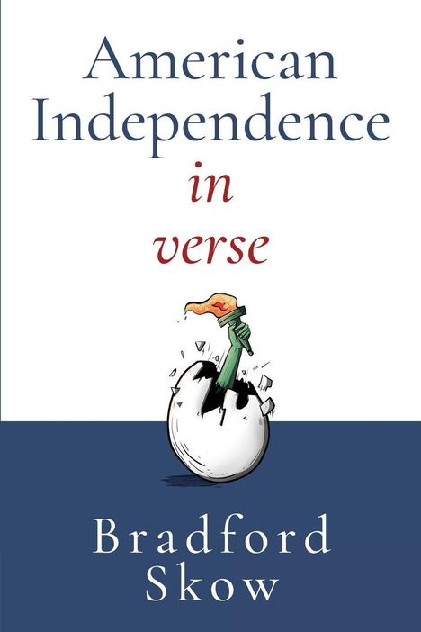 Bradford Skow: American Independence in Verse, Buch