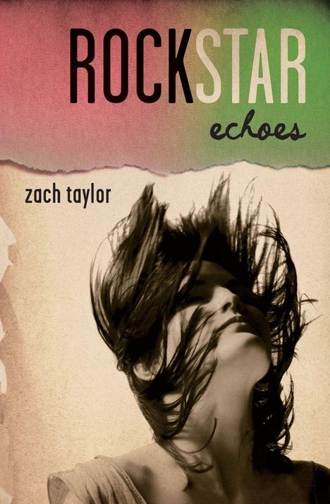Text: "Rockstar echoes, zach taylor". Eine Frau mit wehendem Haar, ihr Gesicht leicht nach oben gerichtet.