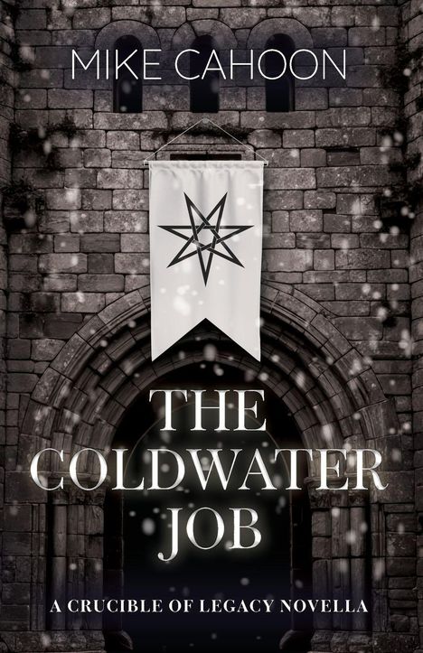 "Mike Cahoon", "The Coldwater Job", "A Crucible of Legacy Novella". Banner mit Sternsymbol, alte Steinmauer, Schnee.
