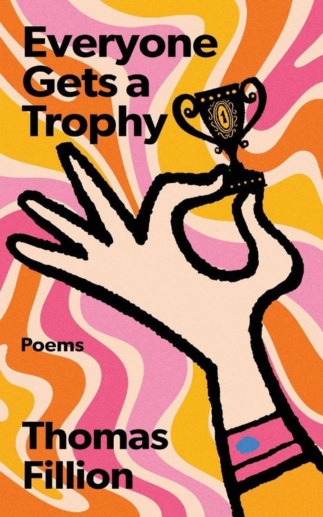 Thomas Fillion: Everyone Gets A Trophy, Buch