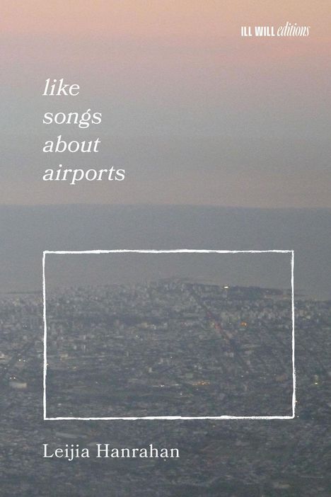 Text: "like songs about airports" und "Leijia Hanrahan". Im Hintergrund eine verschwommene Stadtansicht bei Sonnenaufgang.