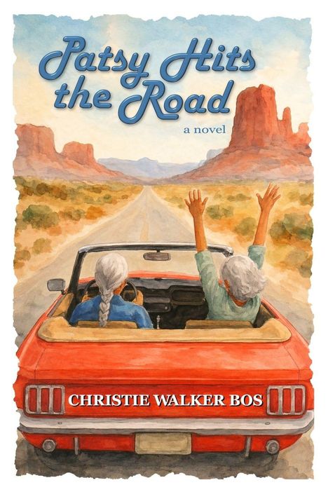 "Patsy Hits the Road", "a novel", "CHRISTIE WALKER BOS". Illustration: Zwei Frauen im Cabrio auf einsamer Straße.