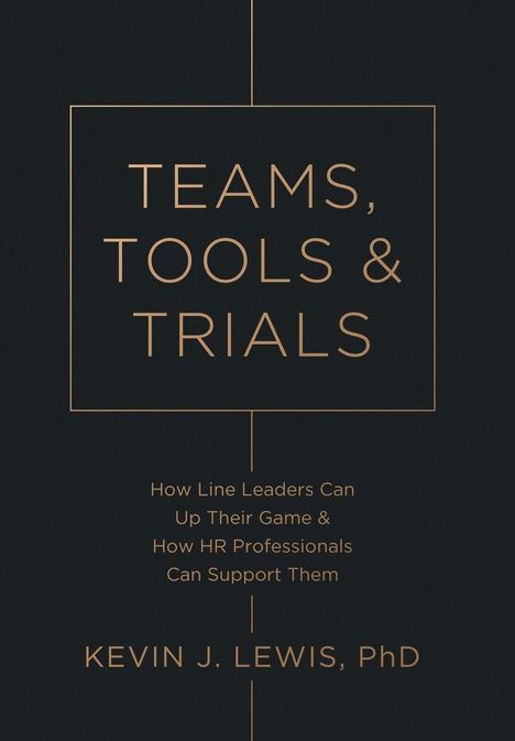 Kevin J Lewis: Teams, Tools & Trials, Buch
