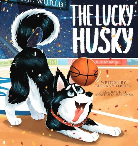 "The Lucky Husky" in großer Schrift. Ein Husky balanciert einen Basketball, umgeben von bunten Konfetti.