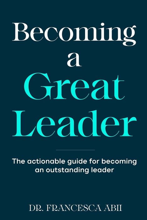 Francesca Abii: Becoming A Great Leader, Buch