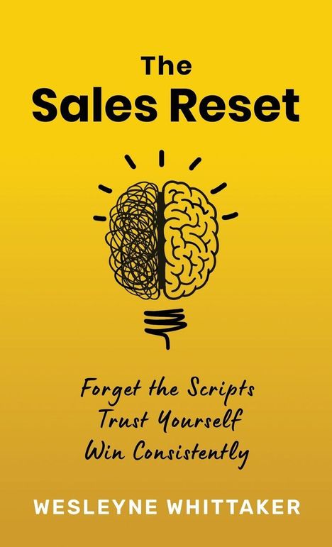 Text: "The Sales Reset. Forget the Scripts, Trust Yourself, Win Consistently. Wesleyne Whittaker." Illustration eines Gehirns als Glühbirne.