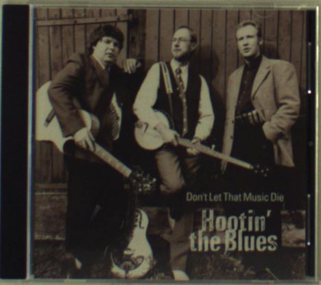Hootin' The Blues: Don't Let That Music Die, CD