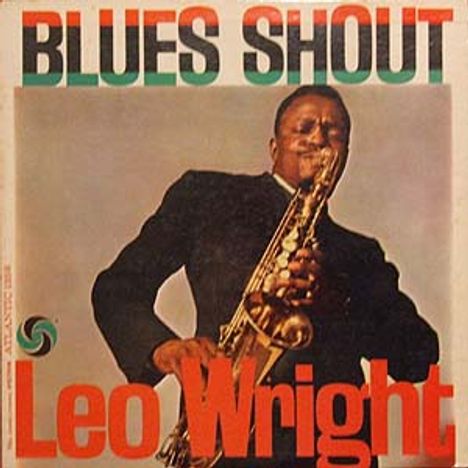 Leo Wright (1933-1991): Blues Shout, LP