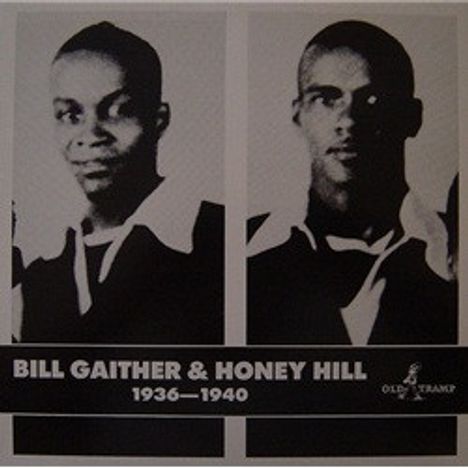 Bill Gaither &amp; Honey Hill: Bill Gaither &amp; Honey Hill 1936-1940, LP