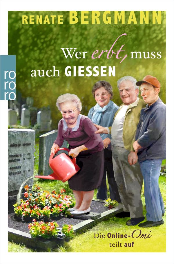 Wer Erbt, Muss Auch Gießen - Renate Bergmann (Buch) – Lesen.de