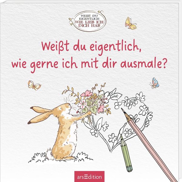 Weißt du eigentlich, wie gerne ich mit dir ausmale? (Buch)