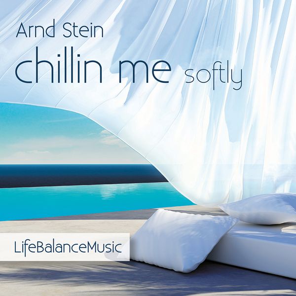 Arnd Stein: Chillin me softly (CD)