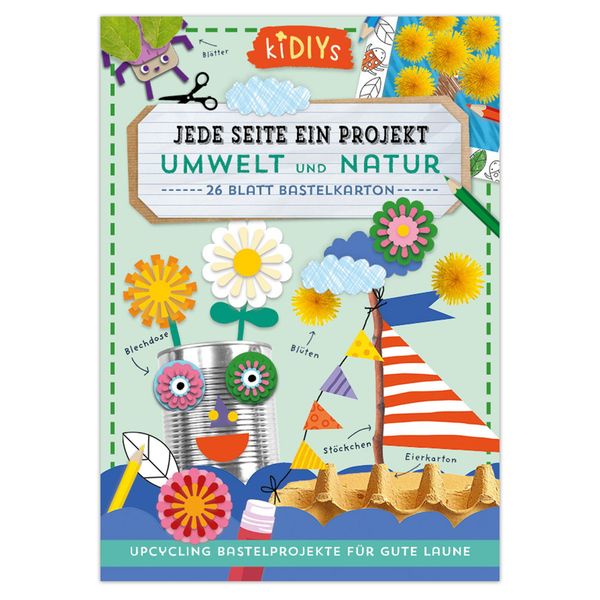 Jede Seite ein Projekt: Umwelt und Natur - Upcycling Bastelprojekte...
