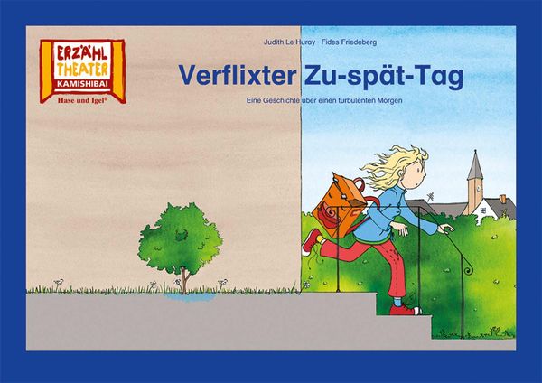 Verflixter Zu-spät-Tag / Kamishibai Bildkarten - Fides Friedeberg