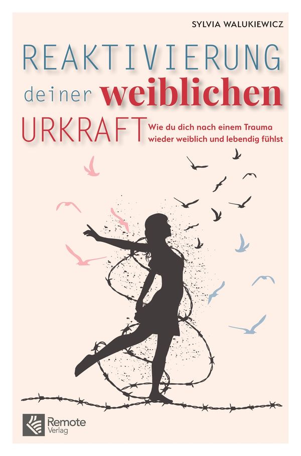 Reaktivierung deiner weiblichen Urkraft - Sylvia Walukiewicz (Buch)