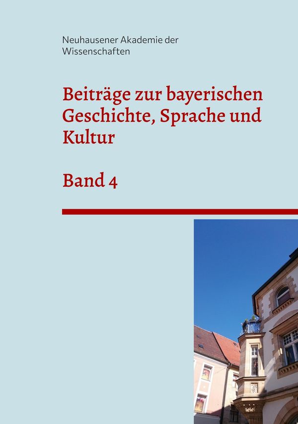 Beiträge zur bayerischen Geschichte, Sprache und Kultur (Buch)