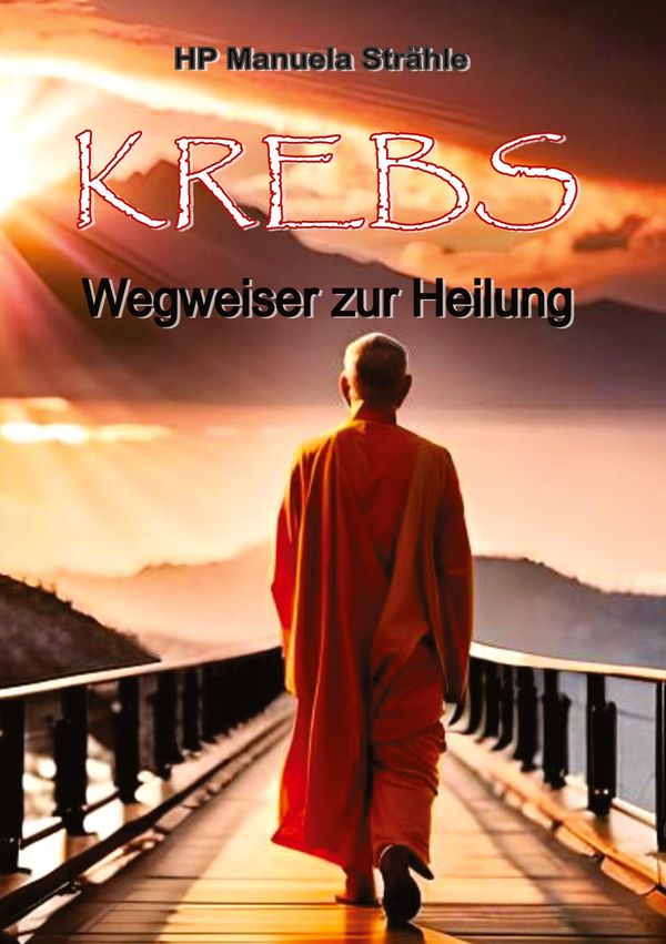 Krebs Wegweiser zur Heilung - Manuela Strähle (Buch)