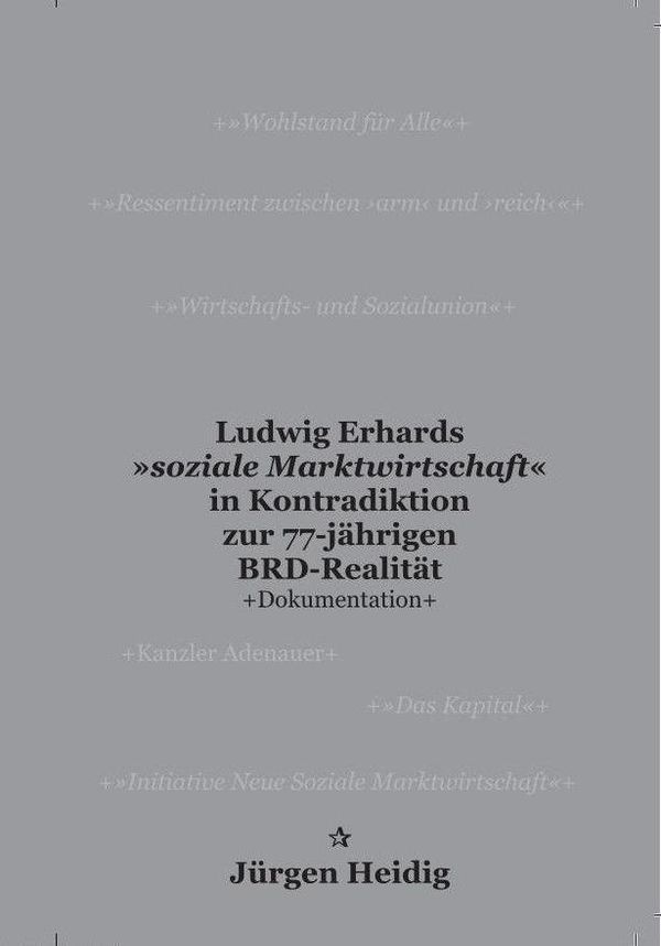 Ludwig Erhards soziale Marktwirtschaft in Kontradiktion zur 77-jä...