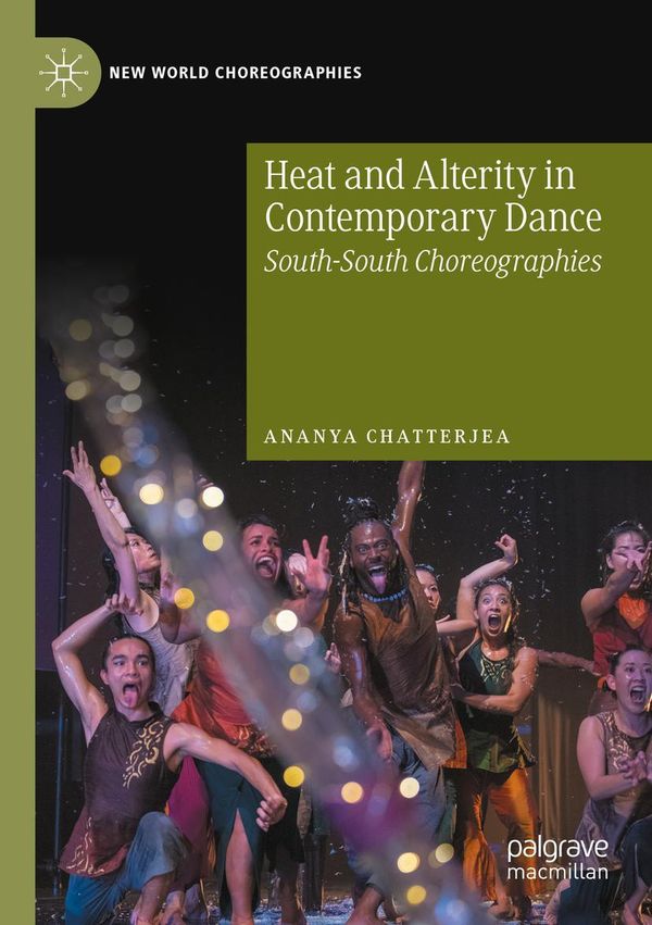 Heat and Alterity in Contemporary Dance - Ananya Chatterjea (Buch)