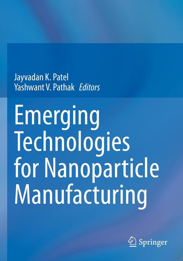 Emerging Technologies for Nanoparticle Manufacturing