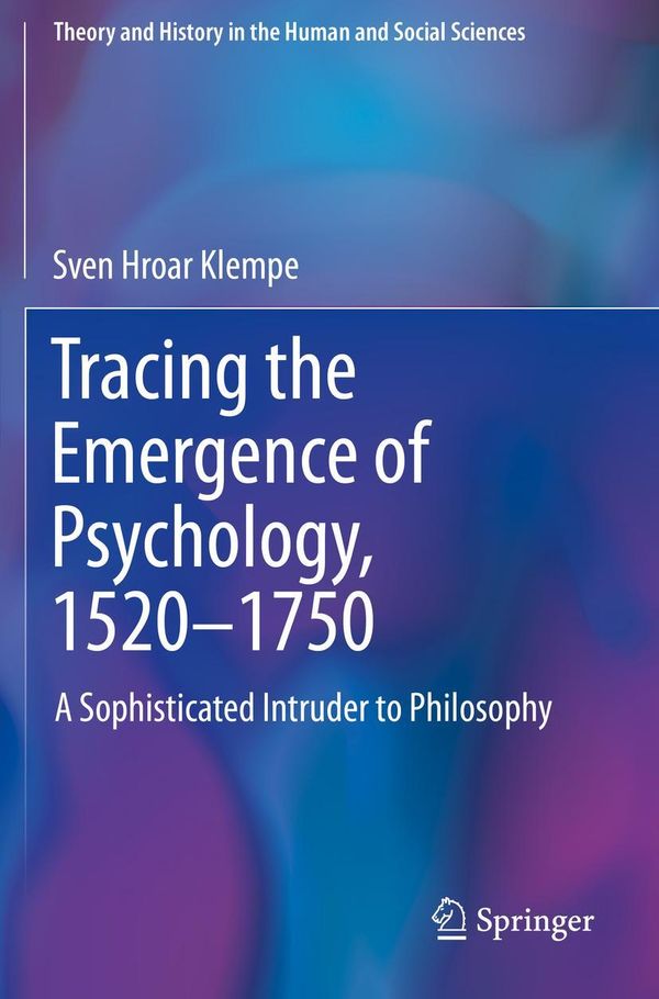 Tracing the Emergence of Psychology, 1520 1750 - Sven Hroar Klempe