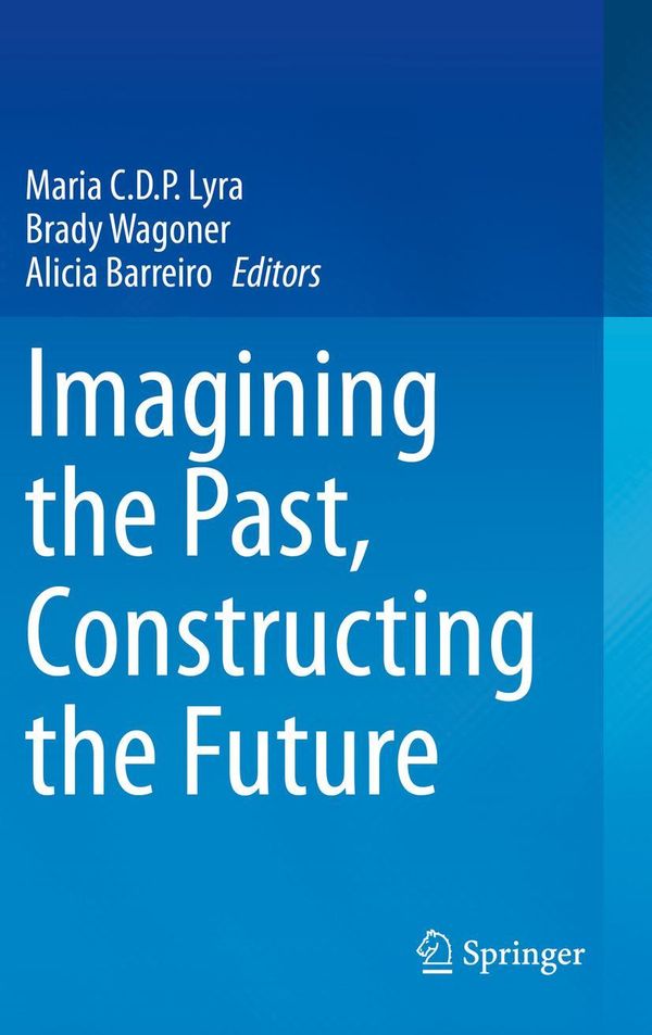 Imagining the Past, Constructing the Future (Buch)