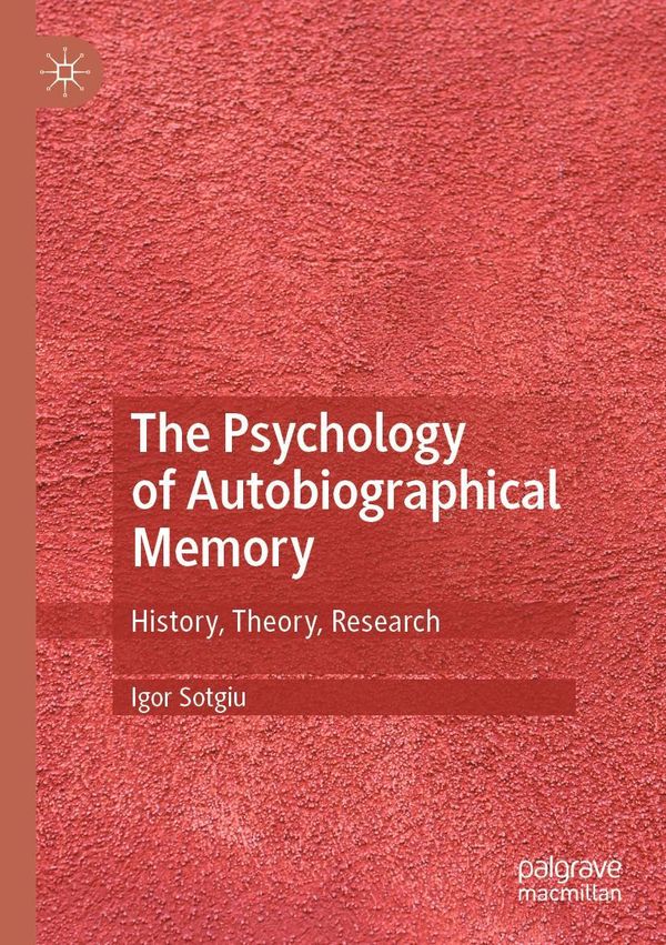The Psychology of Autobiographical Memory - Igor Sotgiu (Buch)