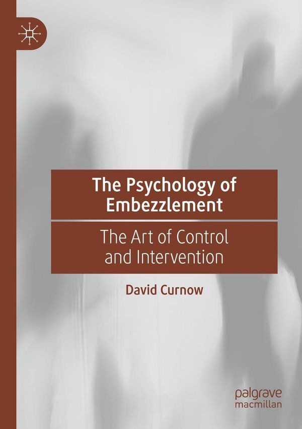 The Psychology of Embezzlement - David Curnow (Buch)