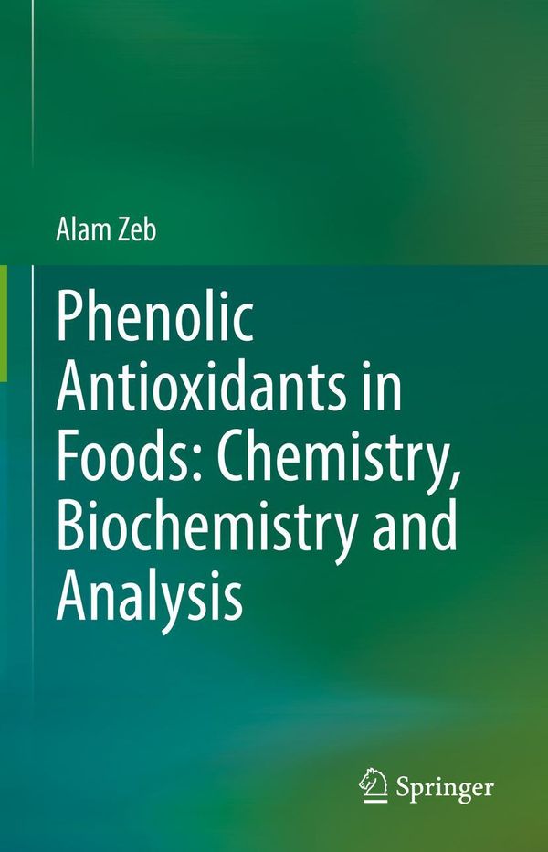 Phenolic Antioxidants in Foods: Chemistry, Biochemistry and Analysi...