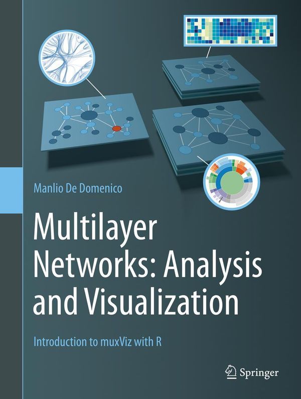 Multilayer Networks: Analysis and Visualization - Manlio de Domenico