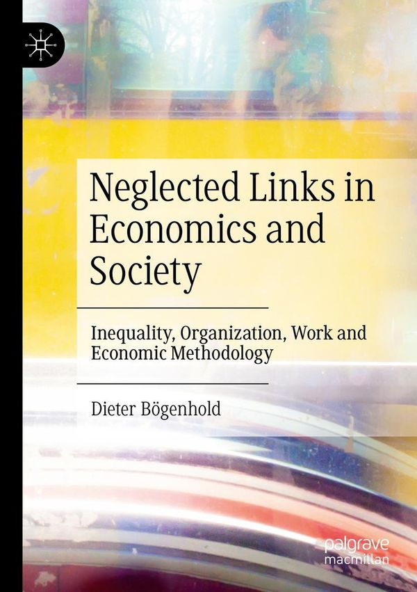 Neglected Links in Economics and Society - Dieter Bögenhold (Buch)