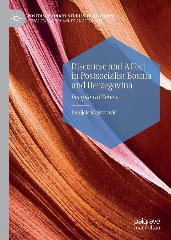 Discourse and Affect in Postsocialist Bosnia and Herzegovina (Buch)